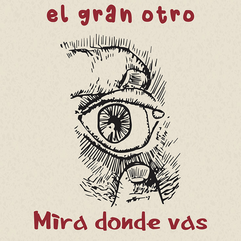 el gran otro - mira dónde vas