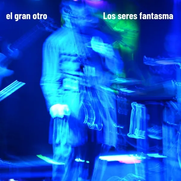 el gran otro - los seres fantasma (portada sencillo)
